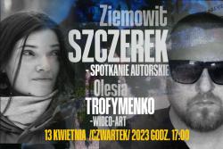 Ziemowit Szczerek / Olesia Trofymenko - wydarzenie z cyklu 